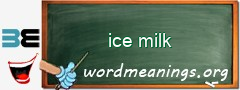 WordMeaning blackboard for ice milk